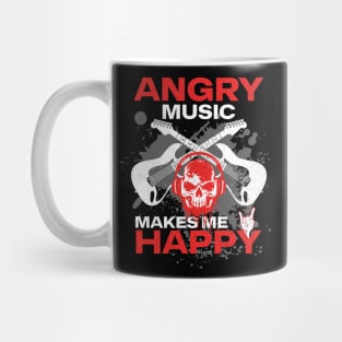 Angry Music Makes Me Happy Mug